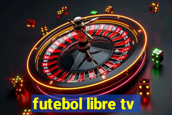 futebol libre tv