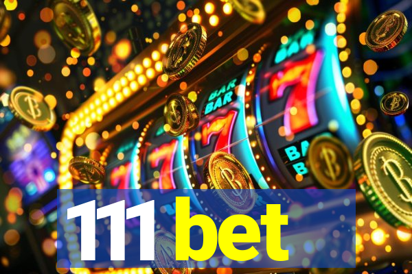 111 bet