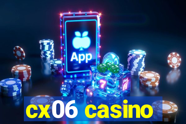 cx06 casino