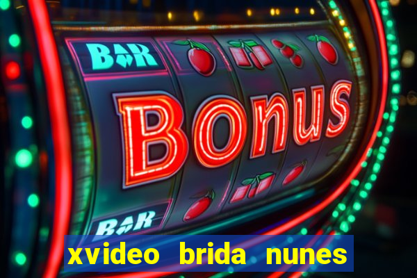 xvideo brida nunes e kid