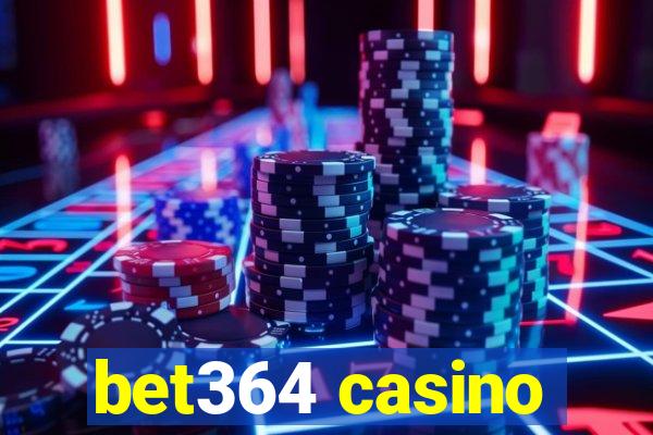 bet364 casino