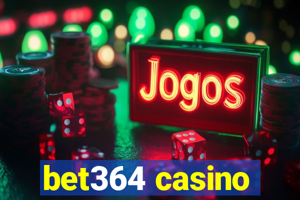 bet364 casino