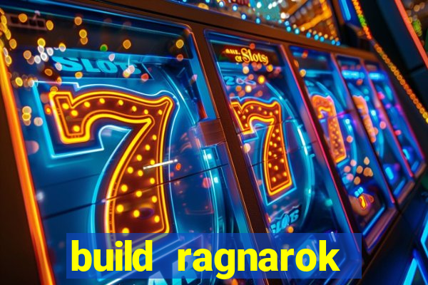 build ragnarok history reborn rag