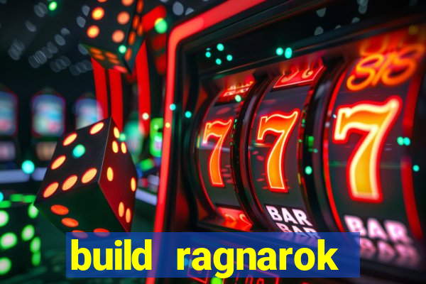 build ragnarok history reborn rag