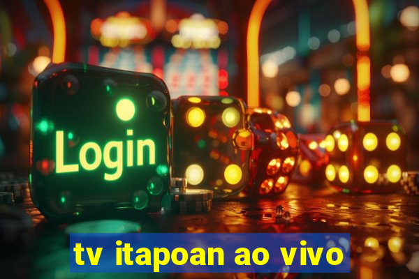 tv itapoan ao vivo