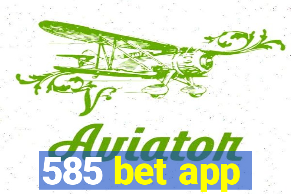 585 bet app