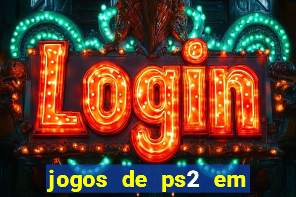 jogos de ps2 em formato iso