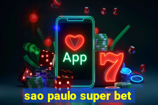 sao paulo super bet