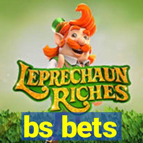 bs bets