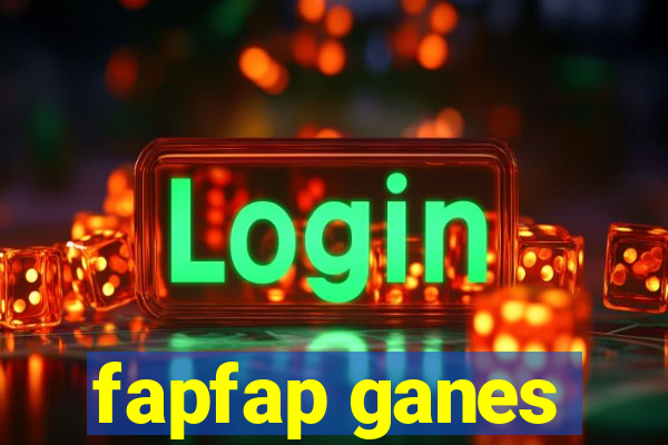 fapfap ganes