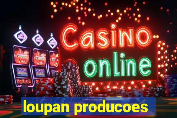 loupan producoes