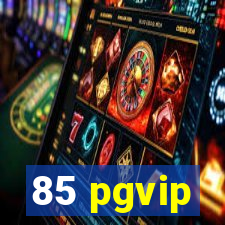 85 pgvip