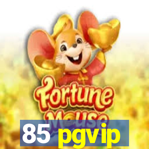 85 pgvip