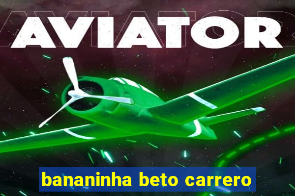 bananinha beto carrero