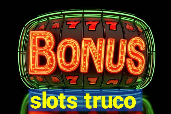 slots truco