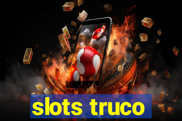 slots truco