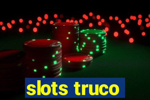 slots truco