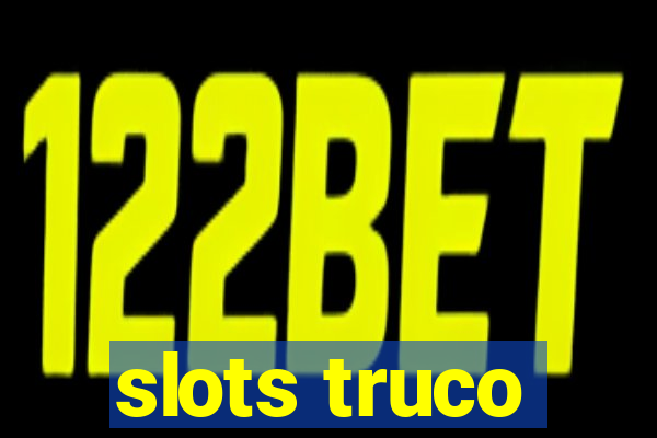 slots truco