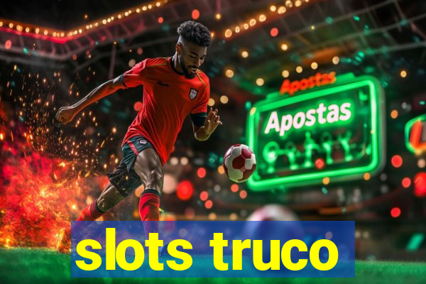 slots truco