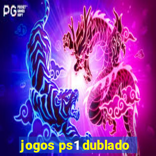 jogos ps1 dublado