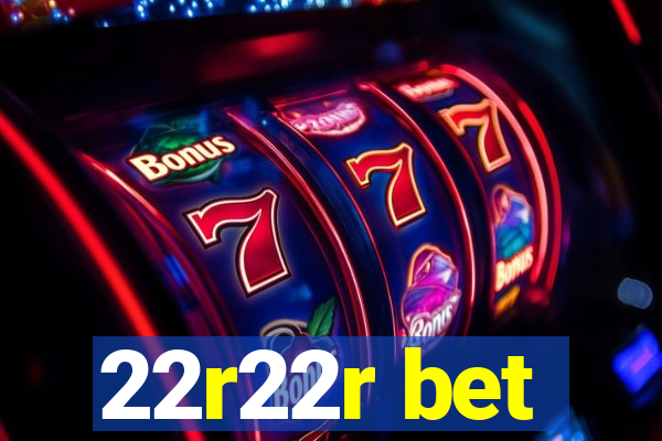 22r22r bet