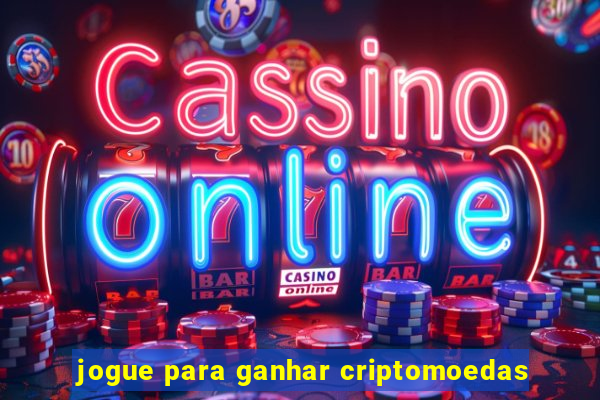 jogue para ganhar criptomoedas