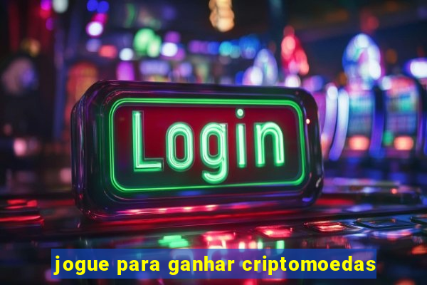 jogue para ganhar criptomoedas