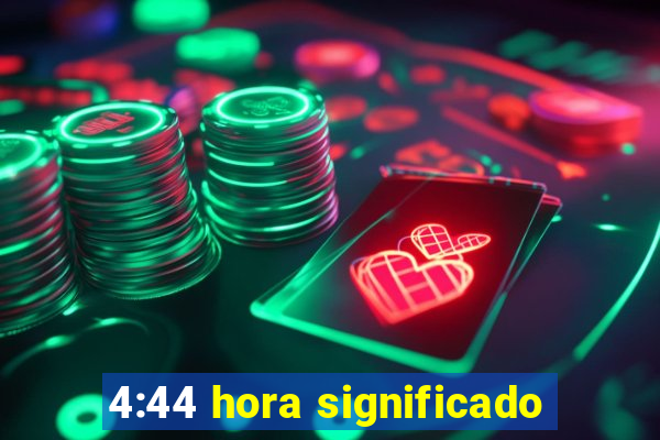 4:44 hora significado