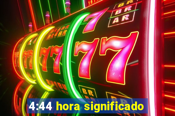 4:44 hora significado