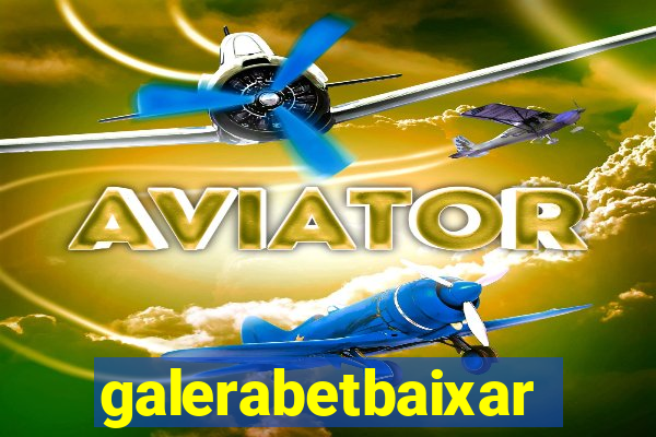 galerabetbaixar