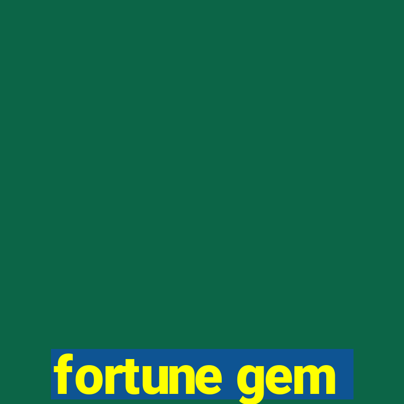 fortune gem