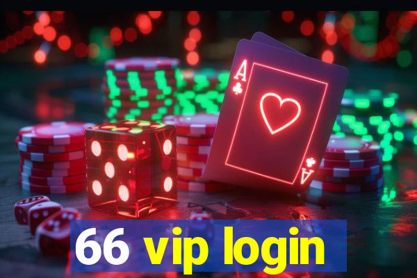 66 vip login