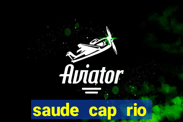 saude cap rio preto resultado