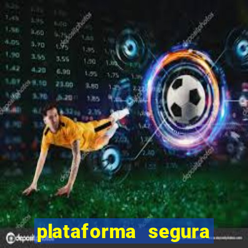 plataforma segura do jogo do tigre