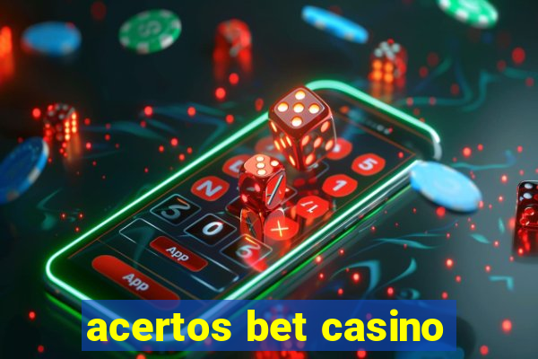 acertos bet casino