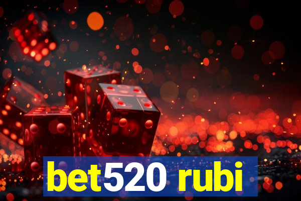 bet520 rubi