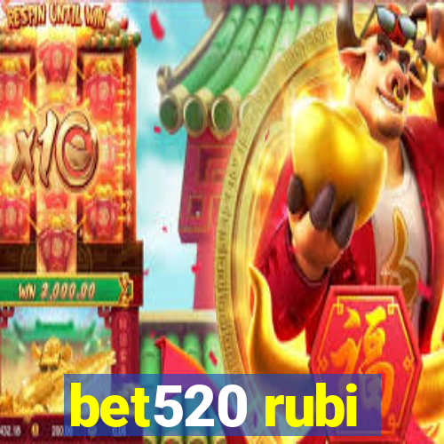 bet520 rubi