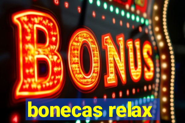 bonecas relax