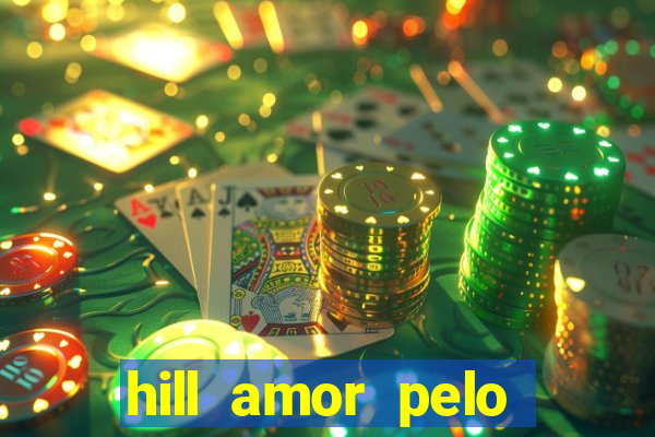 hill amor pelo jogo torrent