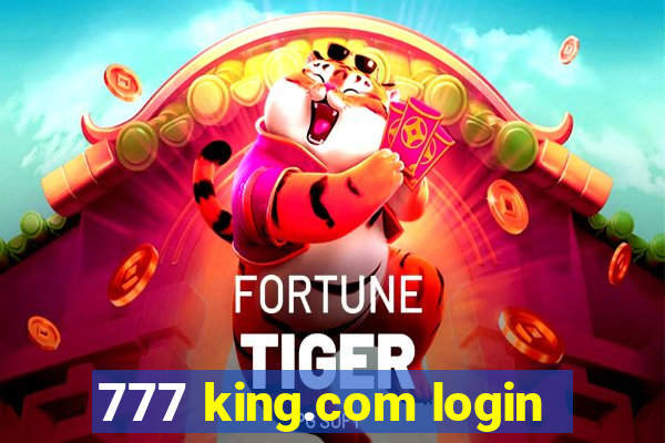 777 king.com login