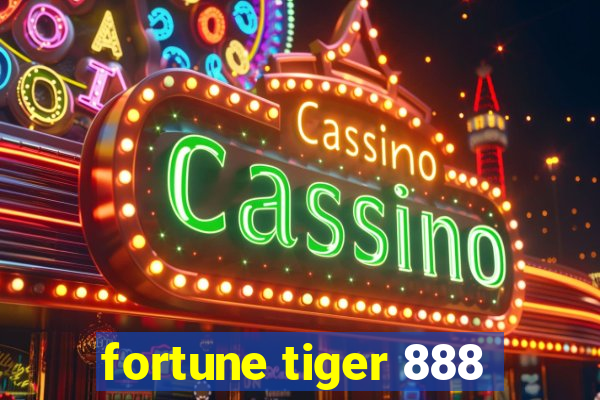 fortune tiger 888