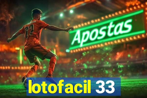 lotofacil 33