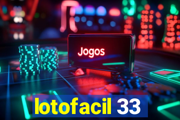 lotofacil 33