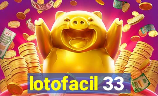 lotofacil 33