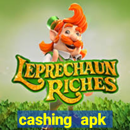 cashing apk dinheiro infinito