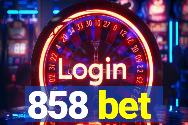 858 bet