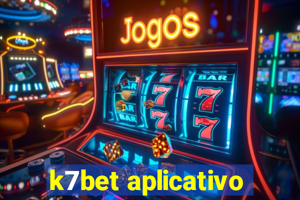 k7bet aplicativo