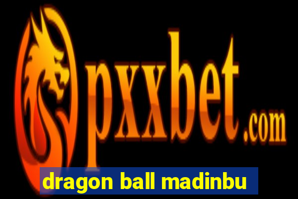 dragon ball madinbu