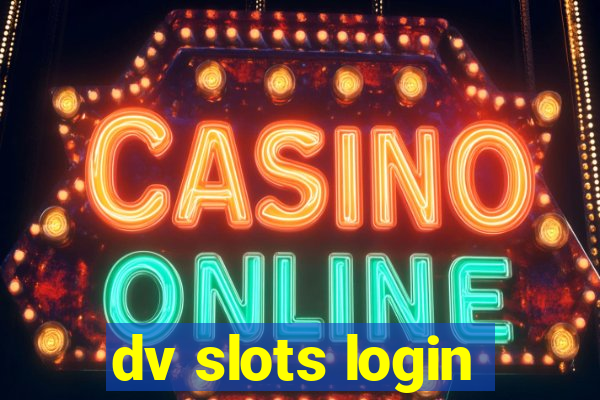 dv slots login