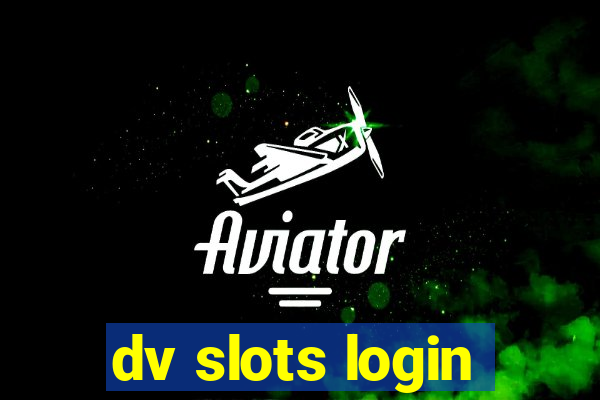 dv slots login